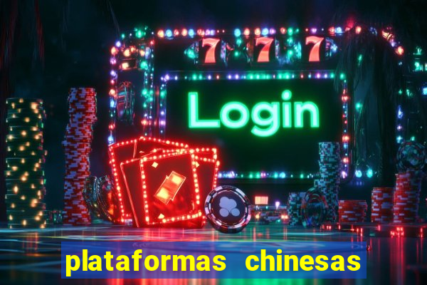 plataformas chinesas de apostas